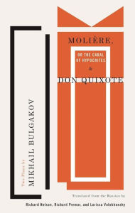 Title: Molière, or The Cabal of Hypocrites and Don Quixote: Two Plays by Mikhail Bulgakov, Author: Mikhail Bulgakov