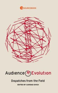 Title: Audience Revolution: Dispatches from the Field, Author: Caridad Svich