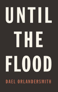 Title: Until the Flood, Author: Dael Orlandersmith