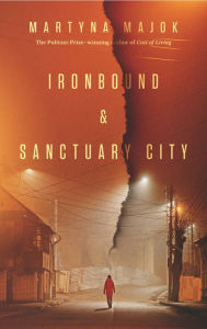 Title: Ironbound & Sanctuary City: Two Plays, Author: Martyna Majok