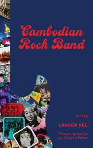 Title: Cambodian Rock Band, Author: Lauren Yee
