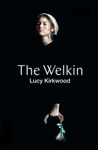 Title: The Welkin (TCG Edition), Author: Lucy Kirkwood