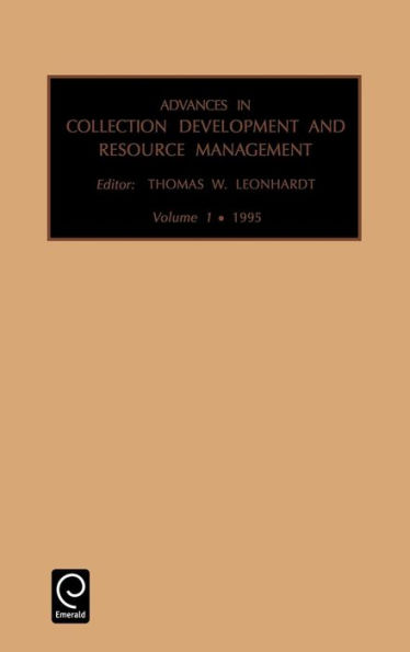 Advances in Collection development and resource management / Edition 1