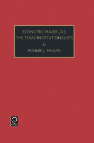 Title: Political Economy and Public Policy: the Texas Institutionalists / Edition 1, Author: Ronnie J. Phillips