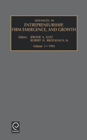 Advances in Entrepreneurship, Firm Emergence and Growth / Edition 1