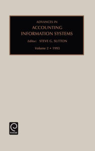 Title: Advances in Accounting Information Systems / Edition 1, Author: Steven G. Sutton