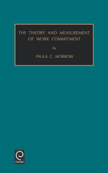 Theory and Measurement of Work Commitment / Edition 1