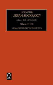 Title: Urban Sociology in Transition / Edition 1, Author: Ray Hutchinson
