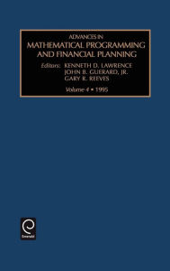 Title: Advances in Mathematical Programming and financial planning / Edition 1, Author: Kenneth D. Lawrence