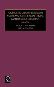 Title: Non-trivial Mathematics Librarian: THE NON TRIVIAL MATHEM / Edition 1, Author: Nancy D. Anderson