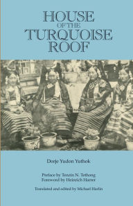 Title: House of the Turquoise Roof, Author: Dorje Yudon Yuthok