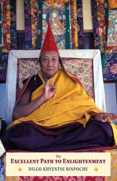 The Excellent Path to Enlightenment: Oral Teachings on the Root Text of Jamyang Khyentse Wangpo