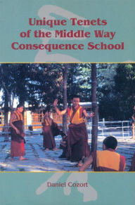 Title: Unique Tenets of The Middle Way Consequence School, Author: Daniel Cozort