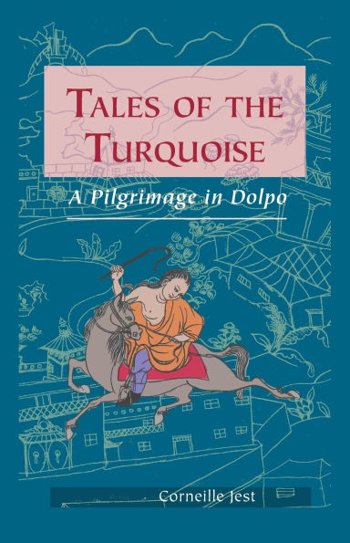 Tales of the Turquoise: A Pilgrimage Dolpo