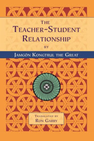 Title: The Teacher-Student Relationship, Author: Jamgon Kongtrul the Great