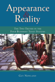 Title: Appearance & Reality: The Two Truths in the Four Buddhist Tenet Systems, Author: Guy Newland