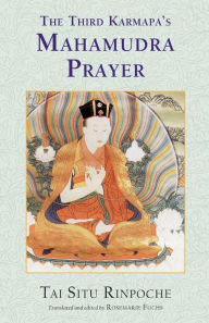 Title: The Third Karmapa's Mahamudra Prayer, Author: Tai Situ