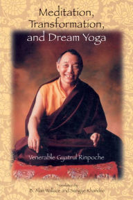 Title: Meditation, Transformation, and Dream Yoga, Author: Gyatrul Rinpoche