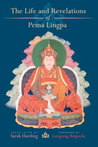 Title: The Life and Revelations of Pema Lingpa, Author: Sarah Harding