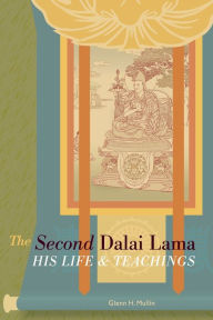 Title: The Second Dalai Lama: His Life and Teachings, Author: Glenn H. Mullin