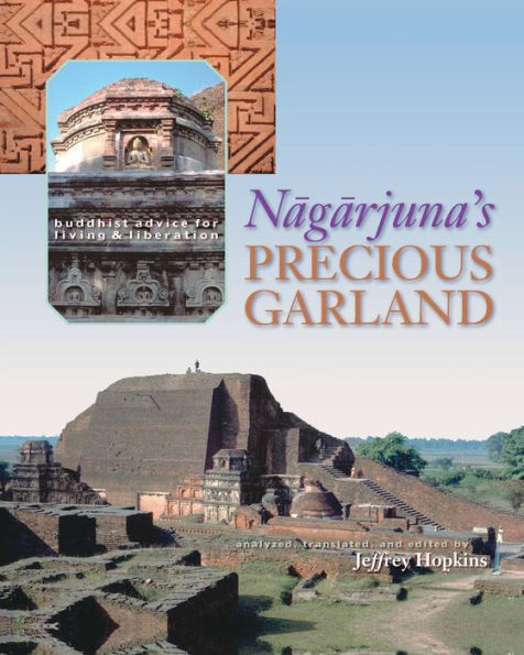 Nagarjuna's Precious Garland: Buddhist Advice for Living and Liberation