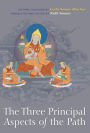 The Three Principal Aspects of the Path: An Oral Teaching