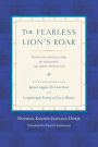 The Fearless Lion's Roar: Profound Instructions on Dzogchen, the Great Perfection