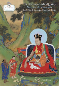 Title: The Karmapa's Middle Way: Feast for the Fortunate, Author: Wangchuk Dorje
