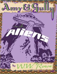 Title: Amy and Gully with Aliens (PagePerfect NOOK Book), Author: W W. Rowe