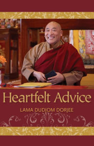 Title: Heartfelt Advice, Author: Lama Dudjom Dorjee