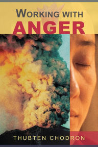 Title: Working with Anger, Author: Thubten Chodron