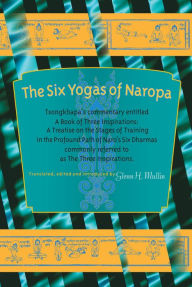 Title: The Six Yogas of Naropa, Author: Glenn H. Mullin