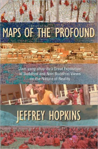 Title: Maps of the Profound: Jamyang Shayba's Great Exposition of Buddhist and Non-Buddhist Views on the Nature of Reality (PagePerfect NOOK Book), Author: Jeffrey Hopkins