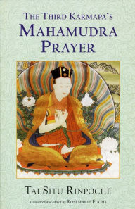Title: The Third Karmapa's Mahamudra Prayer, Author: Tai Situ