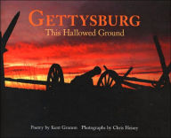 Title: Gettysburg: This Hallowed Ground, Author: Kent Gramm