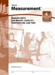 Title: Key to Measurement, Book 4: English Units for Weight, Capacity, Temperature, and Time / Edition 1, Author: McGraw Hill