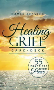 Title: Healing Grief Card Deck, Author: David Kessler