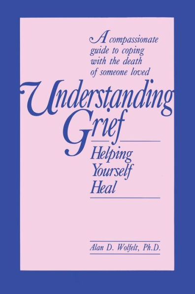 Understanding Grief: Helping Yourself Heal