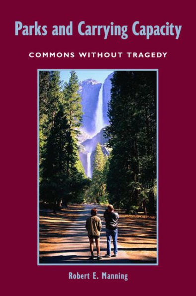 Parks and Carrying Capacity: Commons Without Tragedy / Edition 1