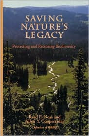 Saving Nature's Legacy: Protecting And Restoring Biodiversity / Edition 1