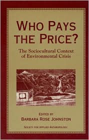 Title: Who Pays the Price?: The Sociocultural Context Of Environmental Crisis, Author: Jason Clay