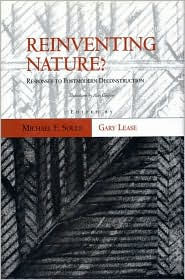 Title: Reinventing Nature?: Responses To Postmodern Deconstruction / Edition 2, Author: Michael E. Soulé