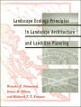 Landscape Ecology Principles in Landscape Architecture and Land-Use Planning / Edition 1
