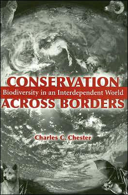 Conservation Across Borders: Biodiversity in an Interdependent World / Edition 1
