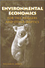 Environmental Economics for Tree Huggers and Other Skeptics / Edition 1