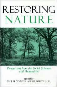 Restoring Nature: Perspectives From The Social Sciences And Humanities / Edition 1