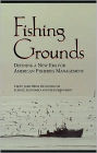 Fishing Grounds: Defining A New Era For American Fisheries Management / Edition 1