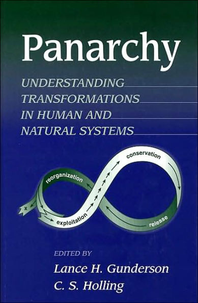 Panarchy: Understanding Transformations in Human and Natural Systems / Edition 1