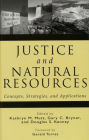 Justice and Natural Resources: Concepts, Strategies, and Applications / Edition 1