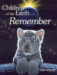 Title: Children of the Earth Remember, Author: Schim Schimmel